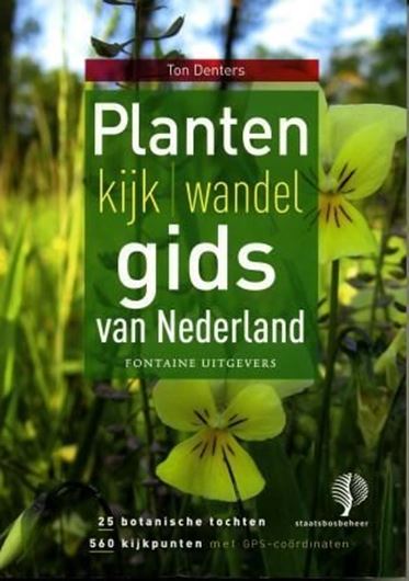  Planten gids van Nederland, Kijk, wandel. 25 botanische tochten, 560 kikpunten med GPS - coordinaten. 2010. illus. 375 p. gr8vo. Paper bd. - In Dutch.