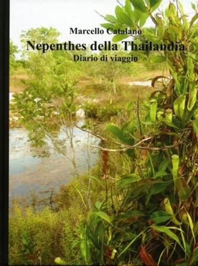  Nepenthes della Thailandia. Diario di viaggio. 2010. Many col. photogr. 207 p. gr8vo. Hardcover. - In Italian. 