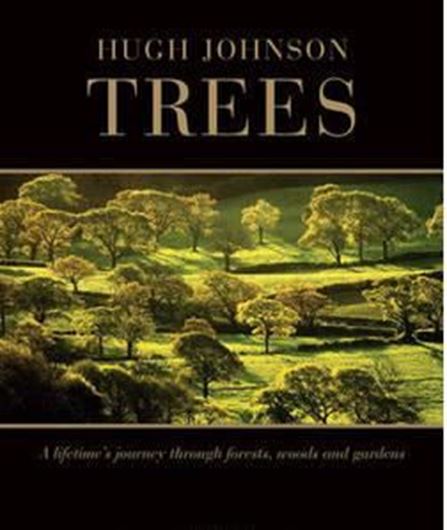  Trees. A lifetime's journey through forests, woods and gardens. 2010. many col. photogr. 400 p. gr8vo. Hardcover. 