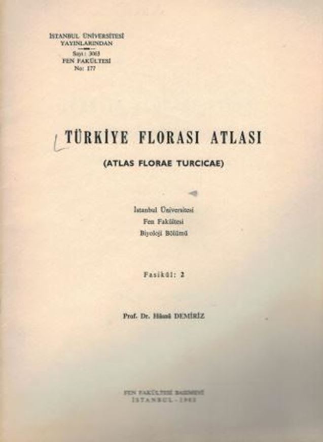  Türkiye Florasi Atlasi (Atlas Florae Turcicae). Fasc 2. 1983. (Istanbul Univ. Yayinlarindan, Sayi 3063, Fen Fak., 177). 16 pls. 32 p. gr8vo. Paper bd.