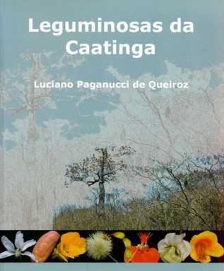  Leguminosas da Caatinga. 2009. 123 col. photogr. 43 figs. 304 dot maps. 443 p. 4to. Paper bd. - In Portuguese. 