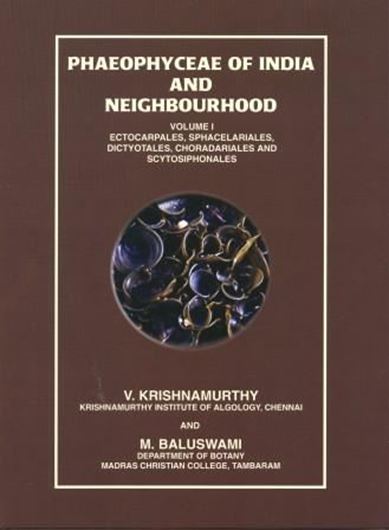 Phaeophyceae of India and Neighbourhood. Volume 1. 2011. 5 plates. 308 figs. IV, 193 p. Hardcover.