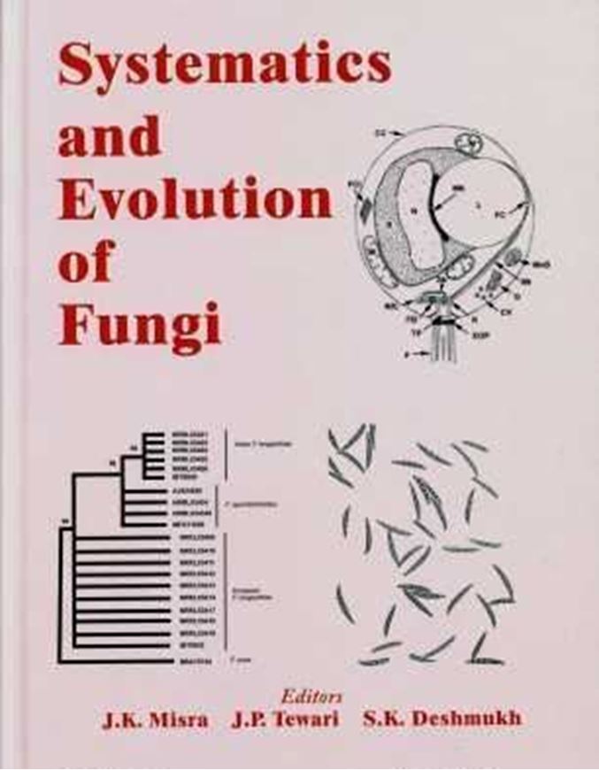  Systematics and Evolution of Fungi. 2012. 2 col. pls. XII, 410 p. gr8vo. Hardcover. 