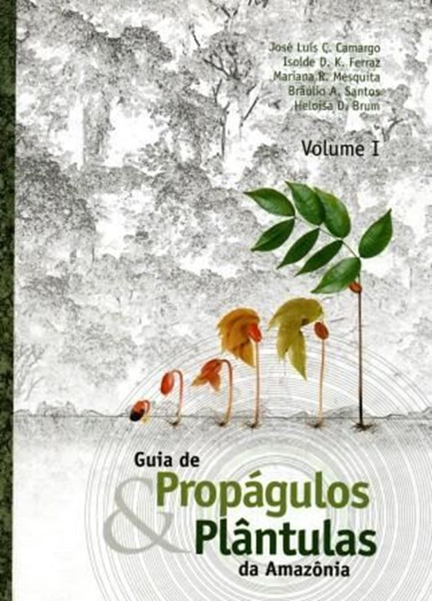 Guida de Propagulos Plantulas da Amazonia. Volume 1. 2008. Many col. figs. 166 p. 4to. Hardcover. - Portuguese, with Latin nomenclature and Latin species index.
