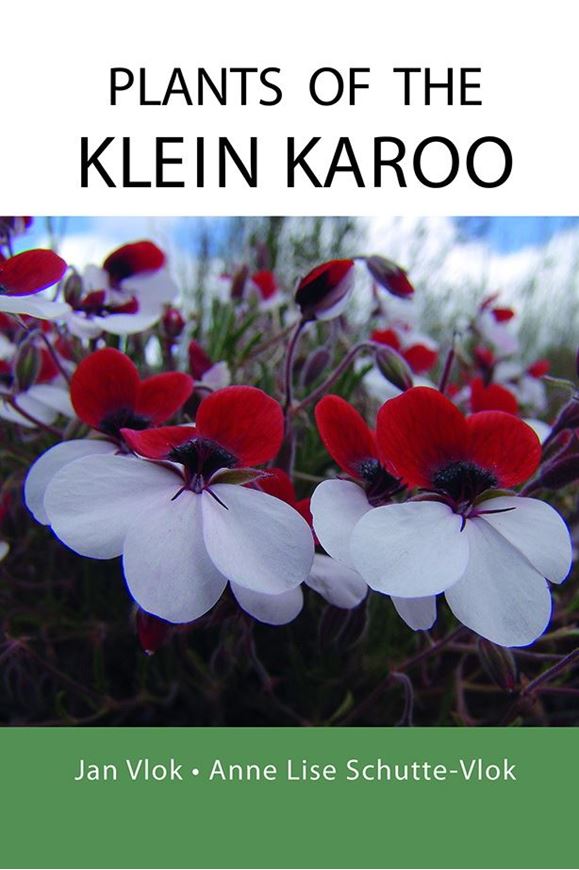 Plants of the Klein Karoo. 2nd ed. 2015. illus.(col.). VIII, 571 p. gr8vo. Paper bd.