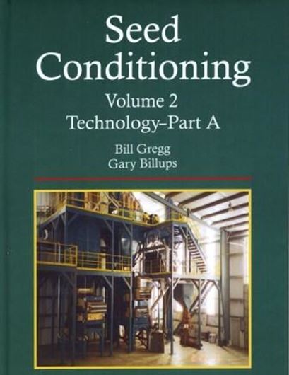  Seed Conditioning. Volume 2: Technology. Parts A & B. 2010. illus.LXXXII, 976 p. gr8vo. Hardcover. 