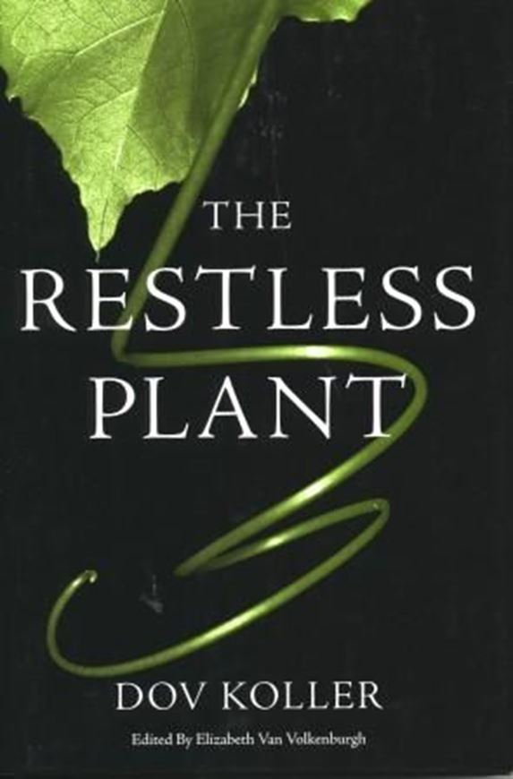  The Restless Plant. Ed. by Elizabeth Van Volkenburgh. 2011. illus. XV, 206 p. gr8vo. Hardcover.