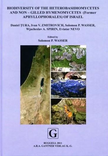 Biodiversity of the Heterobasidiomycetes and Non - Gilled Hymenomycetes (Former Aphyllophorales) of Israel. Ed. by Solomon P. Wasser. 2011. (Biodiversity of Cyanoprocaryotes, Algae and Fungi of Israel). illus. 566 p. gr8vo. Hardcover. (978-3-906166-99-5)