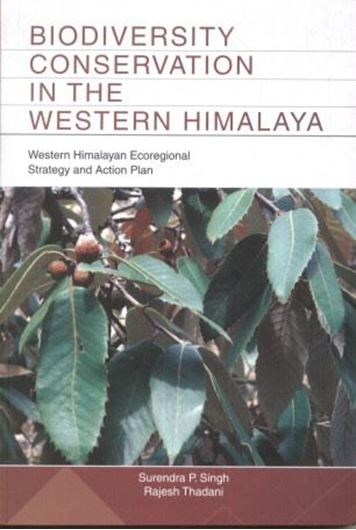  Biodiversity Conservation in the Western Himalaya. Western Himalayan Ecoregional Strategy and Action Plan. 2011. col. photogr. XV, 157 p. gr8vo. Paper bd. 
