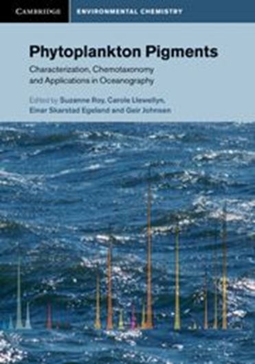 Phytoplankton Pigments. Characterization, Chemotaxonomy and Applications in Oceanography. 2011. (Cambridge Environmental Chemistry Series). tabs. col. illus. figs. 784 p. gr8vo. Paper bd.