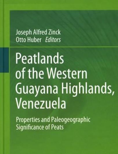 Peatlands of the Western Guayana Highlands, Venezuela. Properties and Paleographic Significance of Peats. 2011. (Ecological Studies, Tentative volume 217). col. illus. 280 p. gr8vo. Hardcover.