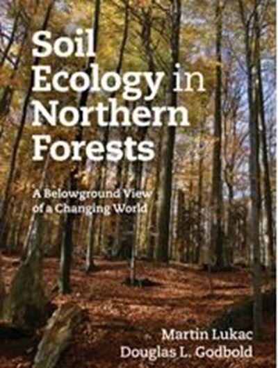  Soil Ecology in Northern Forests. A Belowground View of a Changing World. 2011. figs. illus. tabs. 268 p. gr8vo. Hardcover.