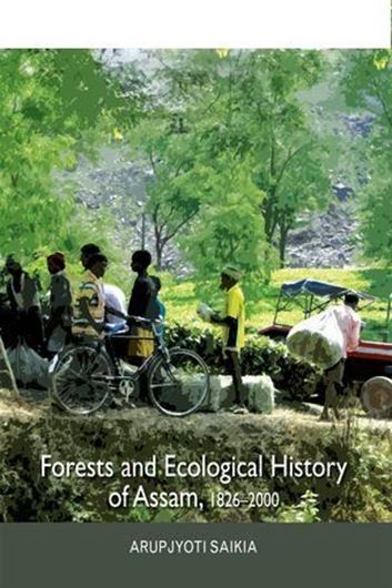 Forests and Ecological History of Assam. 2011. 392 p. gr8vo. Hardcover.