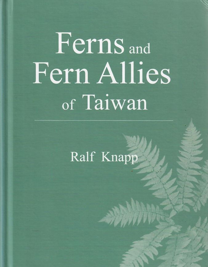 Ferns and Fern Allies of Taiwan. 2011. 4700 col. photogr. 1064 p. Hardcover.- English, with Latin and Chinese species index.