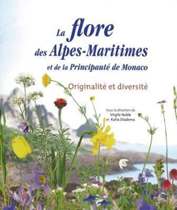 La flore des Alpes-Maritimes et de la Principauté de Monaco. 2011. illus. 501 p. 4to. Hardcover.