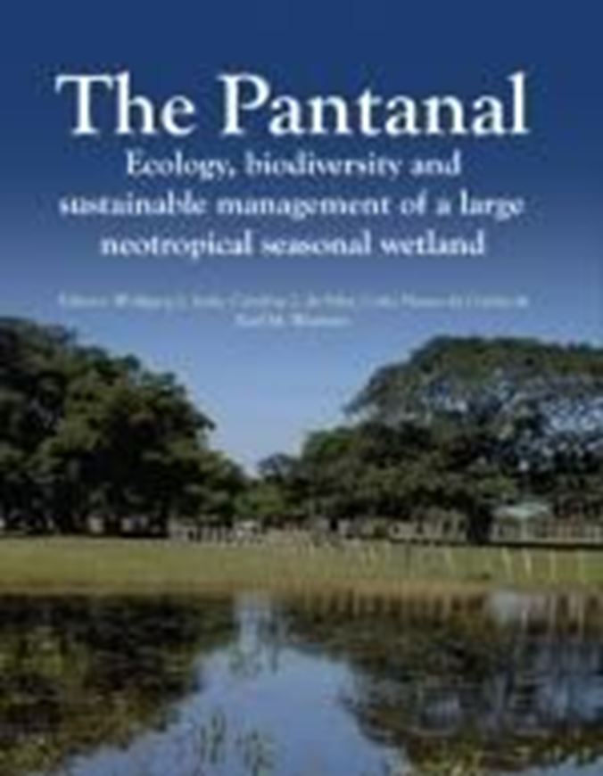  The Pantanal. Ecology, Biodiversity and Sustainable Management of a Large Neotropical Seasonal Wetland. 2011. figs. tabs. 870 p. gr8vo. Hardcover.