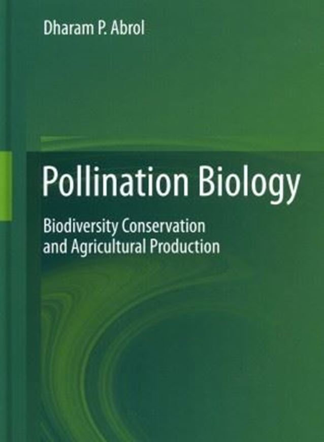  Pollination Biology. Biodiversity Conservation and Agricultural Production. 2011. col. illus. XXIX, 792 p. gr8vo. Hardcover.