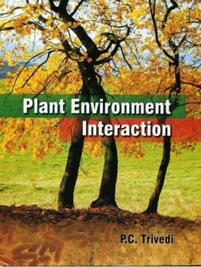  Plant Environment Interaction. 2011. pls. figs. illus. XII, 234 p. gr8vo. Hardcover.