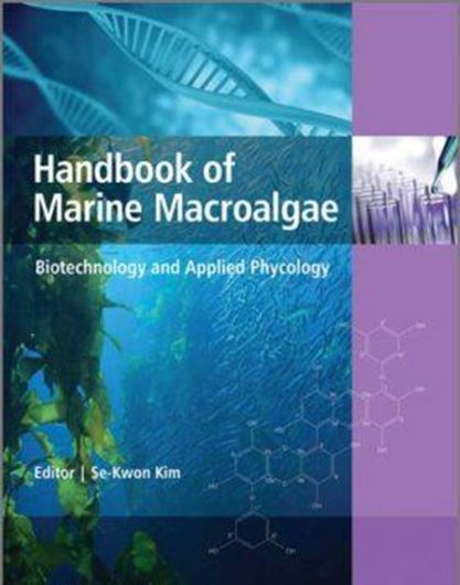 Handbook of Marine Macroalgae. Biotechnology and Phycology. 2012 (correct:2011). illus. XX, 567 p. 4to. Hardcover. 