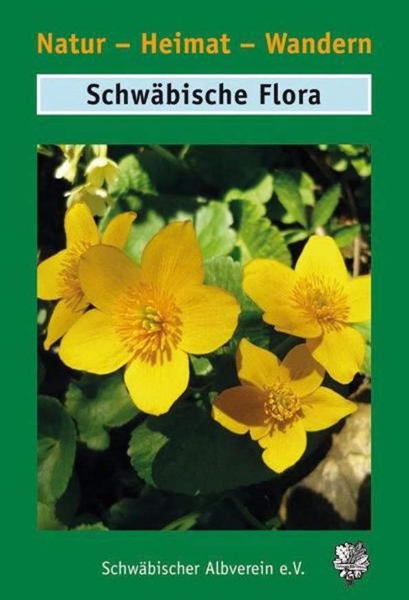  Schwäbische Flora. 2te rev. Aufl. 2018. ca. 600 farbige Photographien. 824 S. Hardcover.