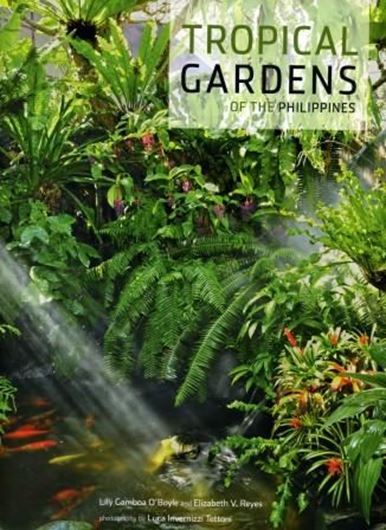  Tropical Gardens of the Philippines. 2011. col. photogr. 224 p. gr8vo. Hardcover.