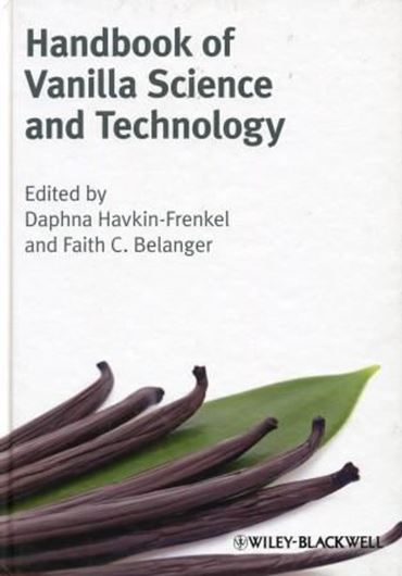  Handbook of Vanilla Science and Technology. 2011. illus. VIII, 339 p. gr8vo. Hardcover.
