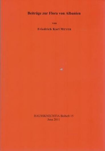  Beiträge zur Flora von Albanien. 2011. (Haussknechtia, Beiheft 15). 31 Fig. 220 S. gr8vo. Broschiert. 