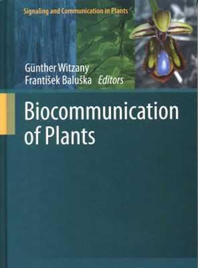  Biocommunication of Plants. 2012. (Signaling and Communication in Plants, 14) illus. X, 336 p. gr8vo. Hardcover.