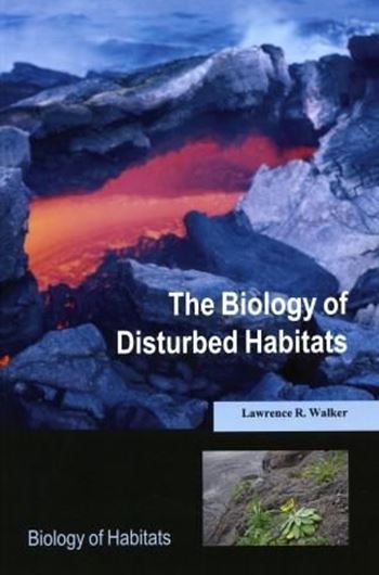  The Biology of Disturbed Habitats. 2011. (Biology of Habitats). illus. photogr. XIII, 319 p. gr8vo. Paper bd. 
