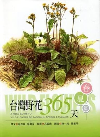  A field guide to wild flowers of Taiwan in Spring and Summer. 2nd ed. 2010. Many col. photogr. 223 p. gr8vo. Plastic cover. - Chinese, with Latin nomenclature. 