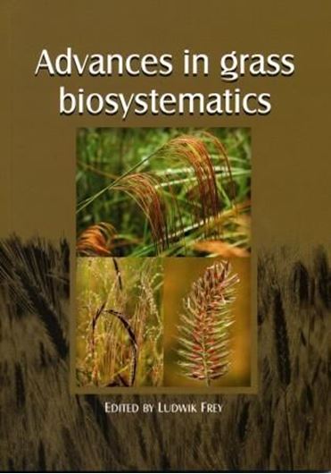 Advances in grass biosystematics. 2011. 130 p. gr8vo. Paper bd.