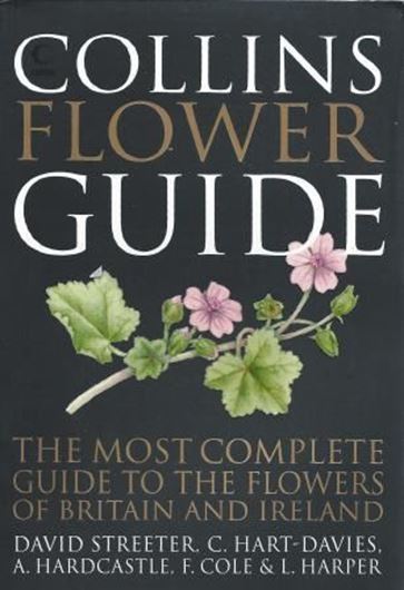  Collins Flower Guide. The most complete guide to the flowers of Britain and Ireland. 2010. 1400 col. illus. 704 p. gr8vo. Paper bd.