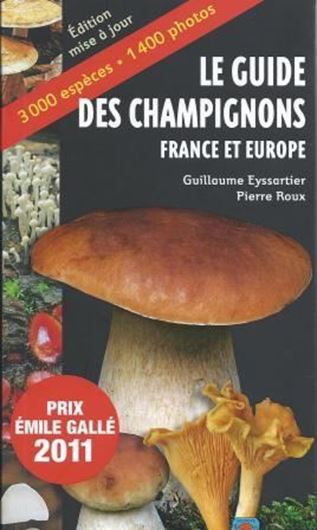  Le Guide des Champignons. France et Europe. 2011. 1400 col. photogr. 1120 p. gr8vo. Paper bd.- In French. 
