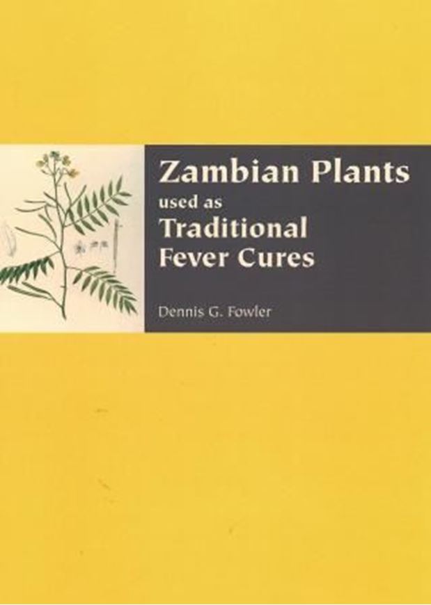  Zambian Plants used as Traditional Fever Cures. 2011. VI, 294 p. gr8vo. Paper bd.