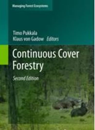  Continuous Cover Forestry. 2011. (Managing Forest Ecosystems, 23). illus. col. illus. X, 329 p. gr8vo. Hardcover.