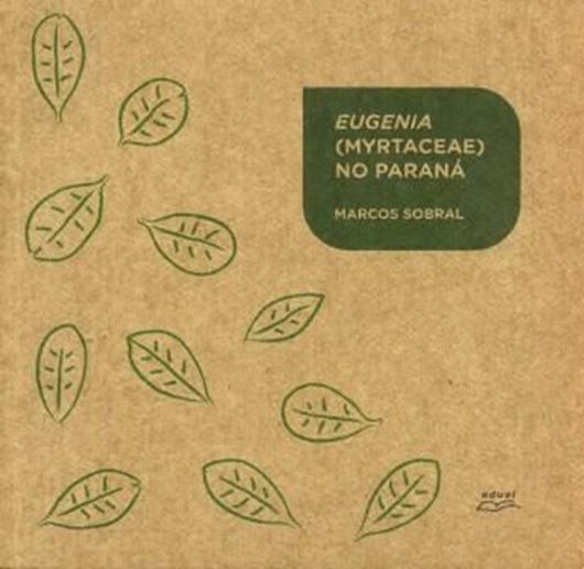  Eugenia (Myrtaceae) no Parana. 2011. 83 pls. (b/w). 234 p. gr8vo. Paper bd. - In Portuguese.
