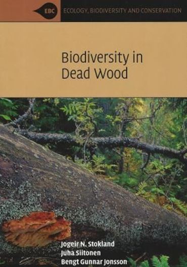  Biodiversity in Dead Wood. 2012. (Ecology, Biodiversity and Conservation). illus. tabs. XIV, 509 p. gr8vo. Paper bd.