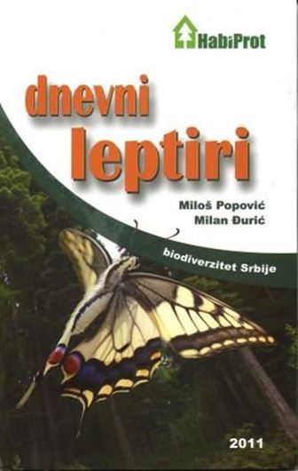  Dnevni Leptiri. Biodiverzitet Srbija. 2011. Many col. figs. 198 p. gr8vo. Hardcover. - In Serbian, with Latin nomenclature.