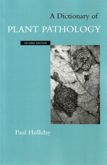 A Dictionary of Plant Pathology. 2nd corrected ed. 2001. 559 p. gr8vo. Paper bd.