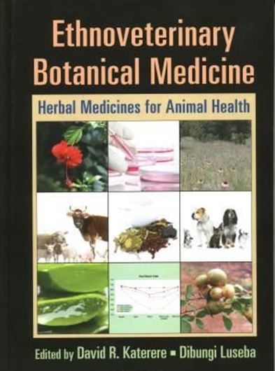  Ethnoveterinary Botanical Medicine. Herbal Medicines for Animal Health. 2010. XV, 434 p. gr8vo. Hardcover.