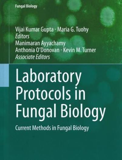  Laboratory Protocols in Fungal Biology. Current Methods in Fungal Biology. 2012. (Fungal Biology Series). illus. XXV, 604 p. gr8vo. Hardcover.