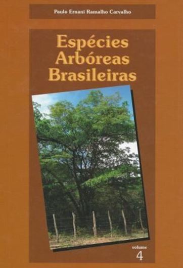  Espécies Arbóreas Brasileiras, Volume 4. 2010. illus. 644.p. 4to. - Hardcover.- Portuguese, with Latin nomenclature.