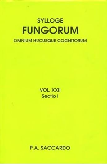 Sylloge Fungorum:22:1: Supplementum Universale. Pars IX: Ascomycetae - Deuteromycetae. 1913. (Reprint 2011). 822 p. gr8vo. Hardcover.