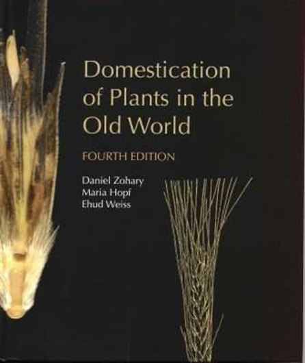  Domestication of Plants in the Old World. The origin and spread of domesticated plants in Southwest Asia, Europe, and the Mediterranean Basin. 4th ed. 2012. illus. 243 p. gr8vo. Hardcover.