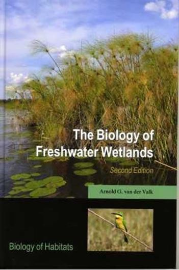 The Biology of Freshwater Wetlands. 2nd ed. 2012. (Biology of Habitats Series). figs. XIV, 280 p. gr8vo. Hardcover.