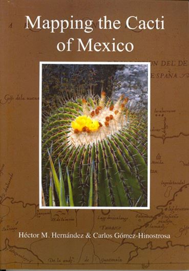 Mapping the Cacti of Mexico. 2011. illus. 128 p. gr8vo. Paper bd.
