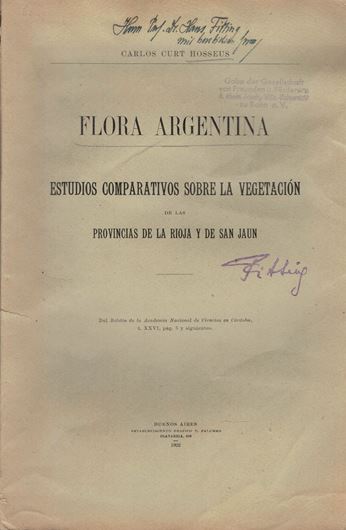 Flora Argentina, Estudios Comparativos Sobre La Vegetacion de las Provincias de la Rioja y de San Juan. 1922. (Bol. Ac. Nac. Ciencias en Cordoba, XXVI). illus. 160 p. gr8vo. Paper bd.