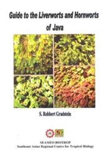Guide to Liverworts and Hornworts of Java. 2011. 28 pls. 146 p. gr8vo. Paper bd.