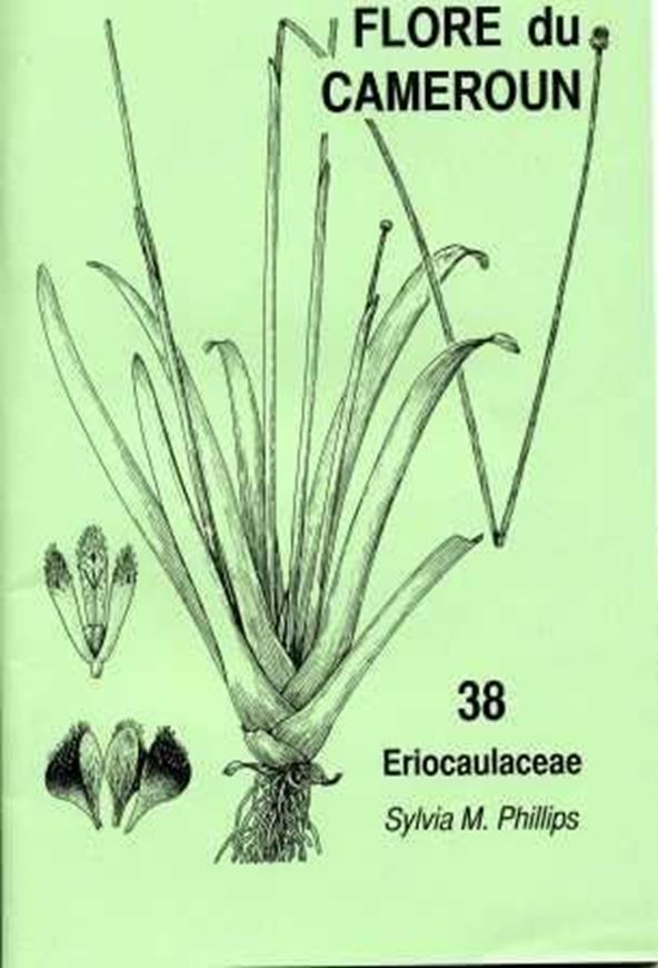 Vol. 038: Phillips, Sylvia M: Eriocaulaceae.  2011. illus 35 p. gr8vo. Paper bd.