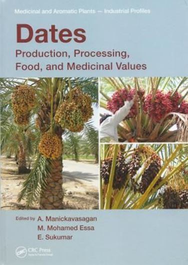  Date. The Genus Phoenix. Production, Processing, Food and Medicinal Values. 2012. (Medicinal and Aromatic Plants, Industrial Profiles). illus. 87 tabs. XVIII, 418 p. gr8vo. Hardcover.